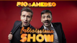 Pio e Amedeo Felicissimo Show